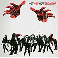 Hot Hot Heat Elevator Review