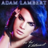 Adam Lambert For Your Entertainment