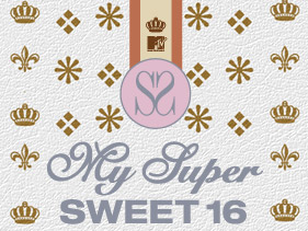 My Super Sweet Sixteen